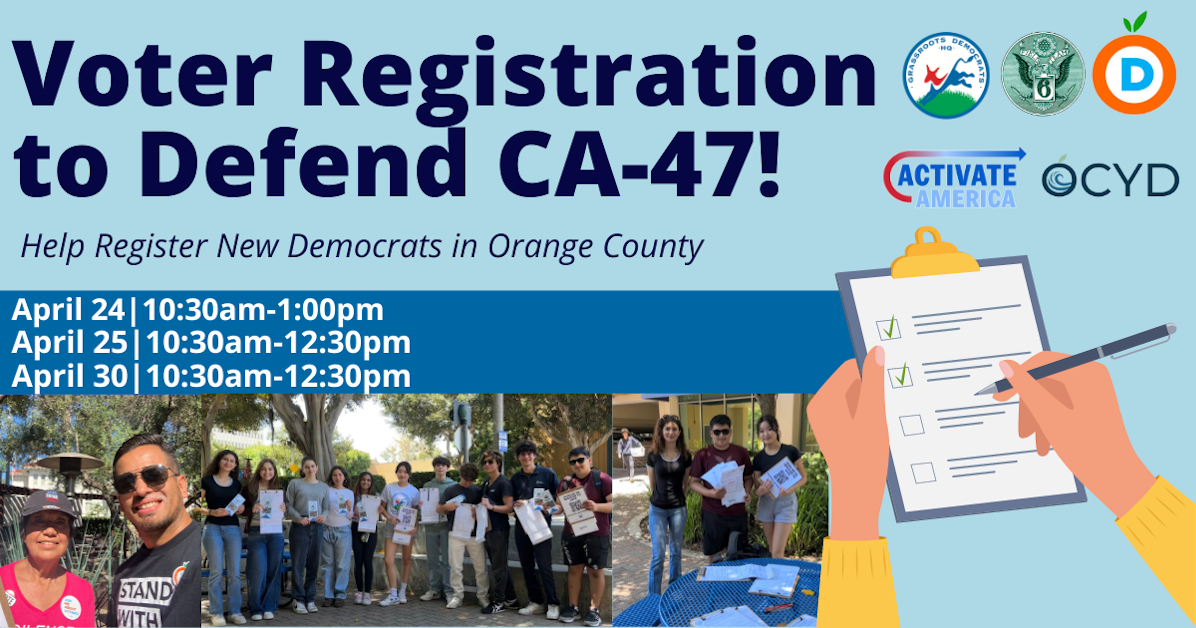 Voter Registration to Defend CA47! · Democratic Party of Orange County